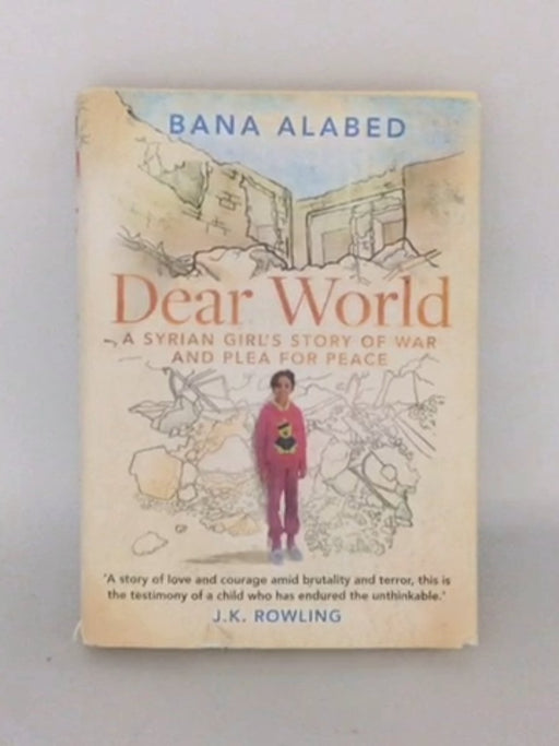 Dear World - Hardcover - Bana Alabed; 