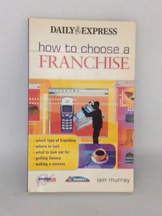 How to Choose a Franchise - Iain Murray; 