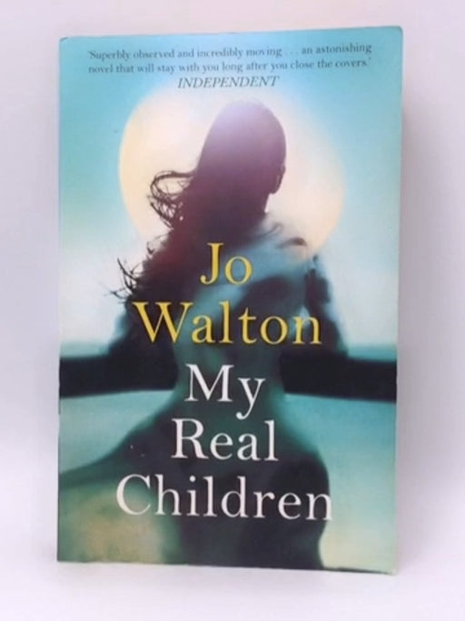 My Real Children - Jo Walton; 