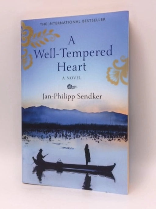 A Well-tempered Heart - Jan-Philipp Sendker; 