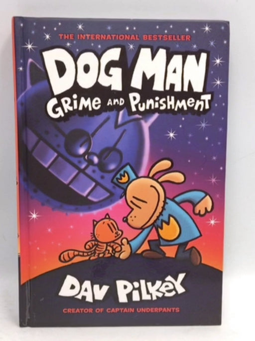 Dog Man: Grime and Punishment- Hardcover - Dav Pilkey; George Beard (Fictitious character); Harold Hutchins (Fictitious chara