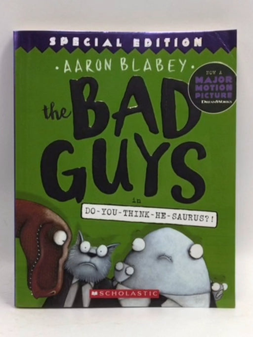 The Bad Guys in Do-You-Think-He-Saurus?! #7 - Aaron Blabey; 