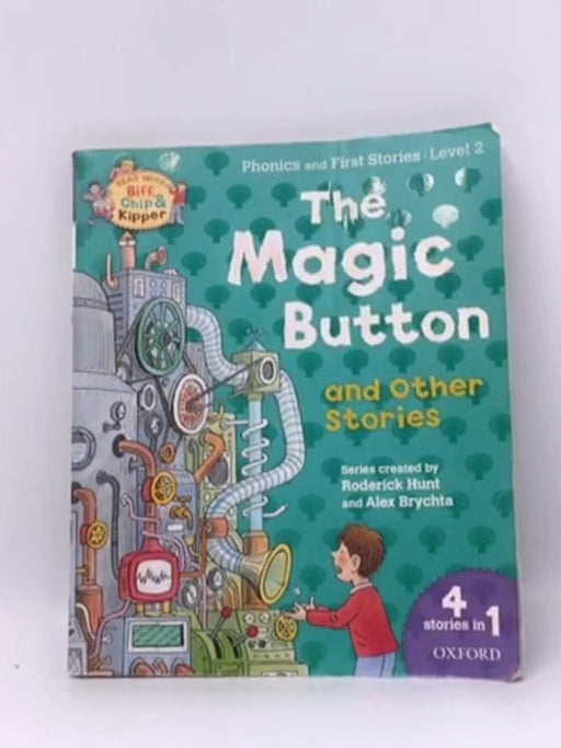 The Magic Button and Other Stories - Roderick Hunt; 
