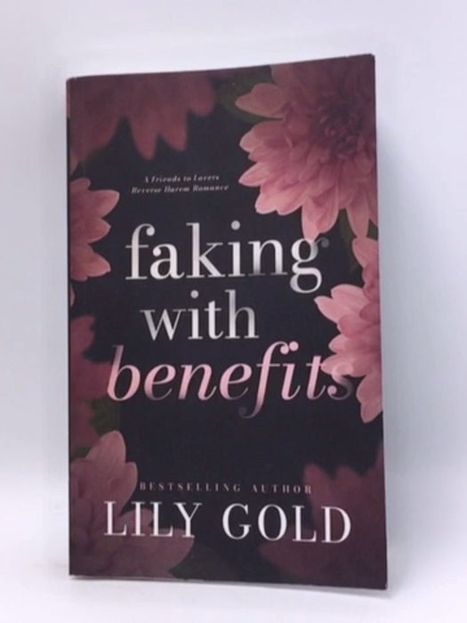 Faking with Benefits - Lily Gold; 