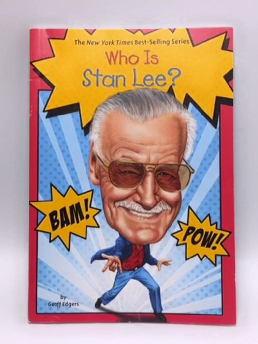 Who Was Stan Lee? - Geoff Edgers; Who HQ; 