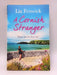 A Cornish Stranger - Liz Fenwick; 