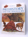 Prehistory and the Dinosaurs - Hardcover -  robert-muir-wood 