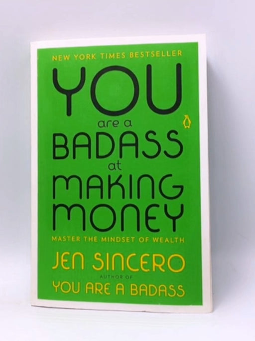 You Are a Badass at Making Money - Jen Sincero; 