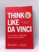 Think Like Da Vinci - Michael Gelb; 