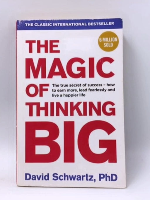 The Magic of Thinking Big - David J. Schwartz; 