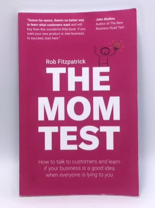 The Mom Test - Rob Fitzpatrick; 