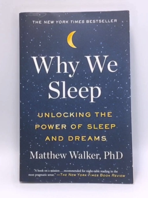 Why We Sleep - Matthew Walker; 