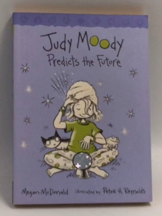 Judy Moody Predicts the Future   - Megan McDonald
