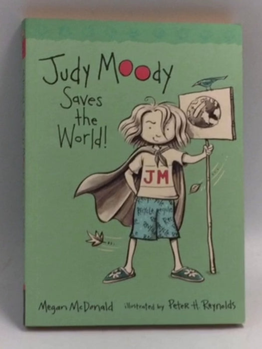 Judy Moody Saves the World!   - Megan McDonald