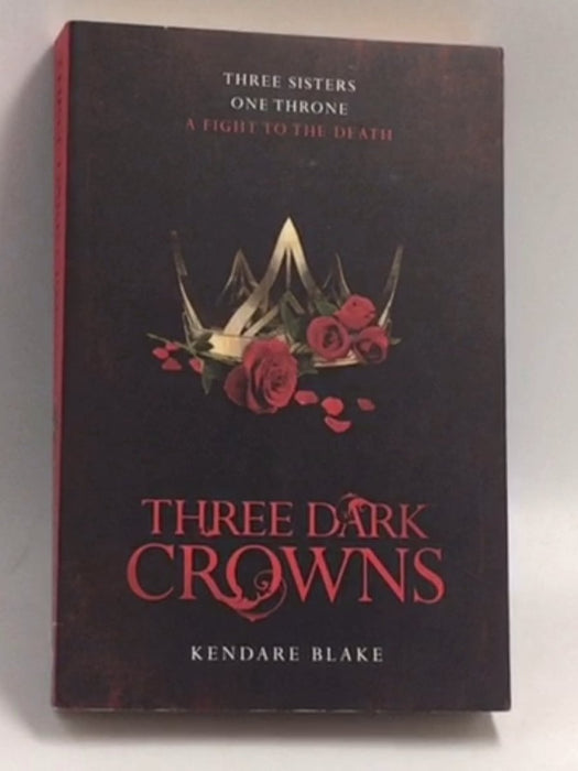 Three Dark Crowns - Kendare Blake