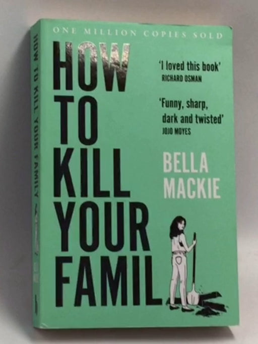 How to Kill Your Family - Bella Mackie; 