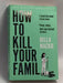How to Kill Your Family - Bella Mackie; 