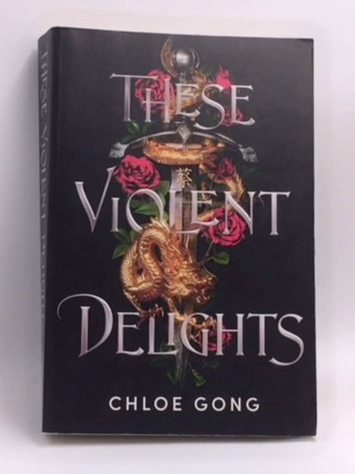 These Violent Delights  - Chloe Gong