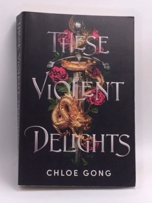 These Violent Delights  - Chloe Gong