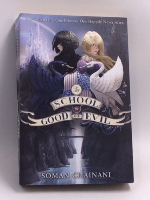 The School for Good and Evil - Soman Chainani