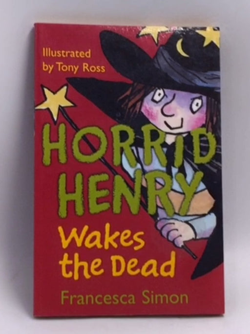 Horrid Henry Wakes the Dead - Francesca Simon; 