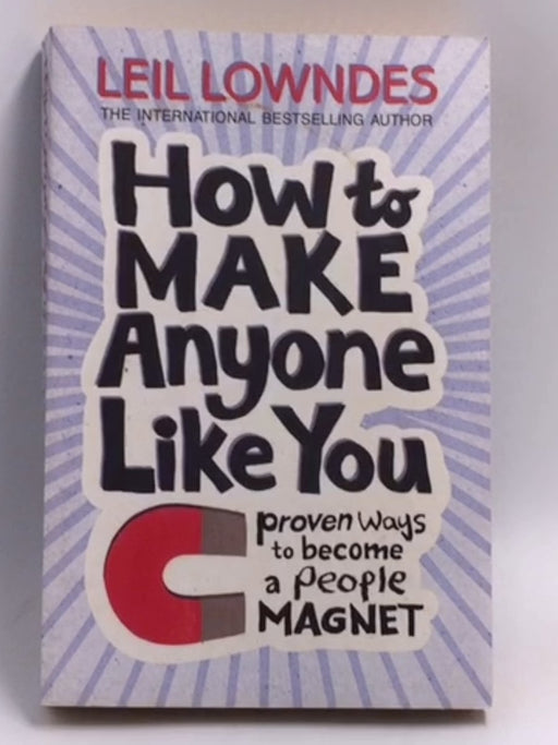 How to Make Anyone Like You! - Leil Lowndes; 