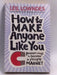 How to Make Anyone Like You! - Leil Lowndes; 