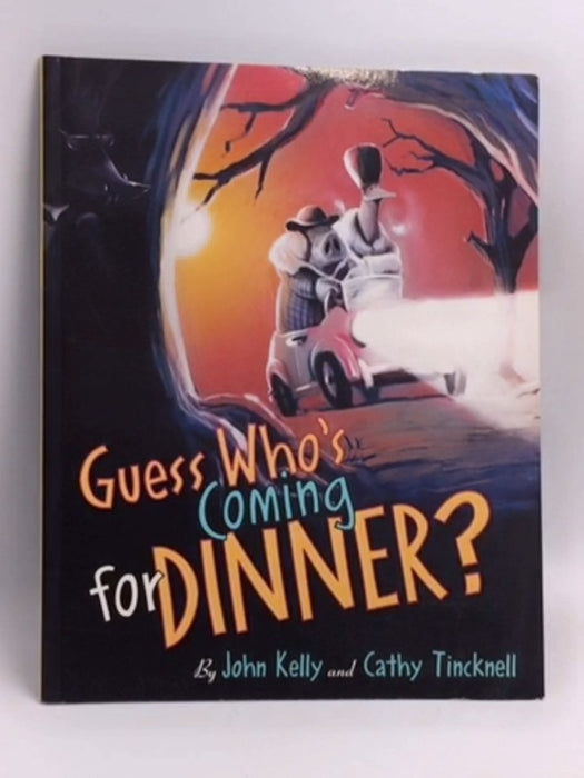 Guess Who's coming for dinner? - John Kelly and Cathy Tincknell