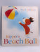 Kipper's Beach Ball   - Mick Inkpen