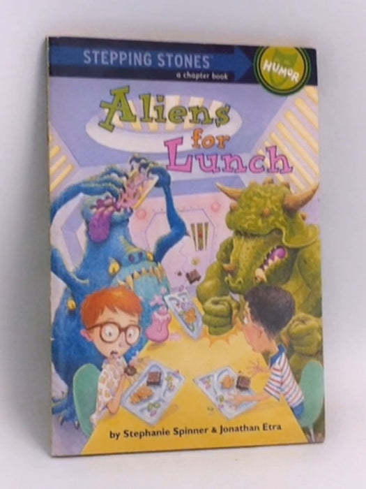 Aliens For Lunch - Stephanie Spinner