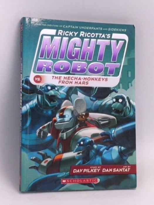 Ricky Ricotta's Mighty Robot vs. the Mecha-Monkeys from Mars (Ricky Ricotta's Mighty Robot #4) (4) - Pilkey, Dav; 