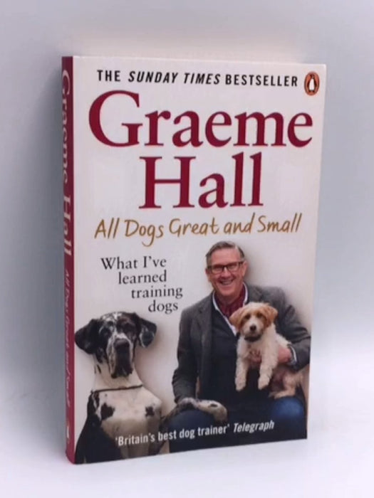 All Dogs Great and Small - Graeme Hall; 