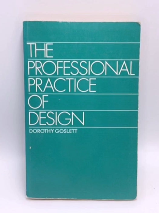 The Professional Practice of Design - Dorothy Goslett; 