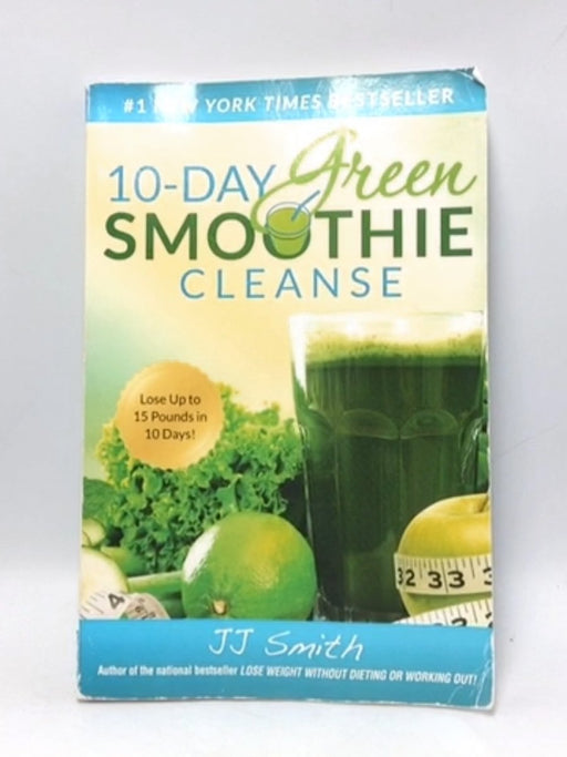 10-Day Green Smoothie Cleanse - JJ Smith; 