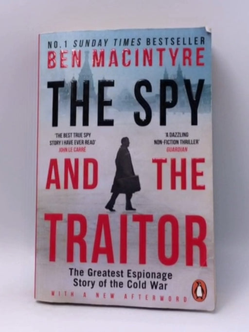 The Spy and the Traitor - Ben Macintyre; 