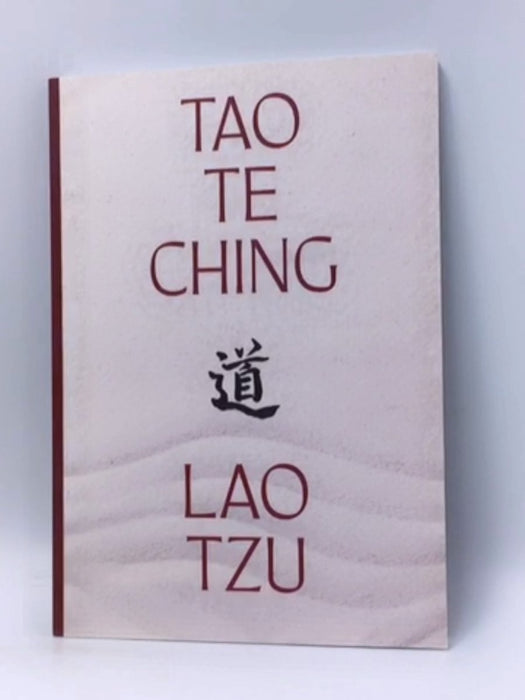 Tao Te Ching - Lao Tzu; 