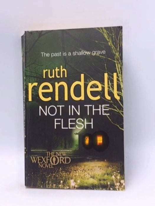 Not in the Flesh - Ruth Rendell