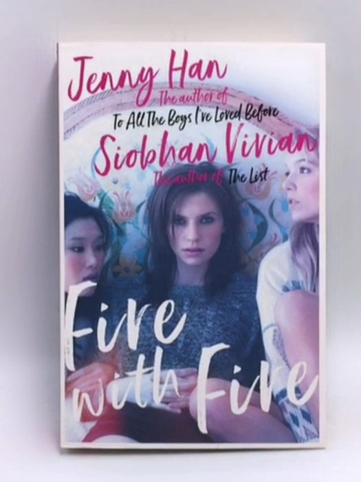 Fire with Fire - Jenny Han; Siobhan Vivian; 