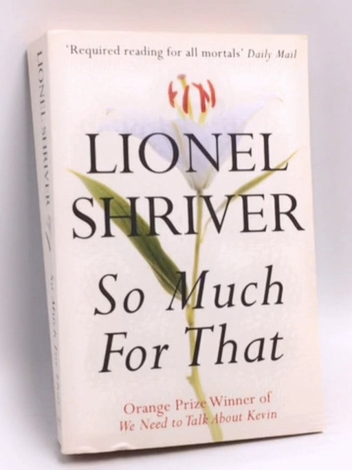 So Much for That - Lionel Shriver; 