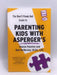 The Don't Freak Out Guide to Parenting Kids with Asperger's - Sharon Fuentes; Neil McNerney; 