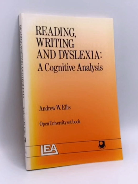 Reading, Writing and Dyslexia - Andrew W. Ellis; 