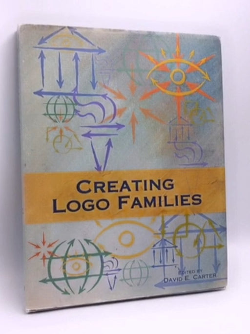 Creating Logo Families- (Hardcover) - David E. Carter; 
