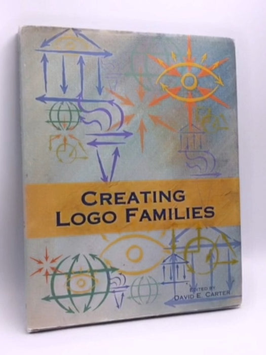 Creating Logo Families- (Hardcover) - David E. Carter; 