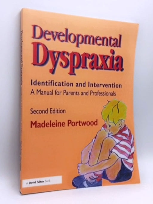 Developmental Dyspraxia - Madeleine Portwood; 
