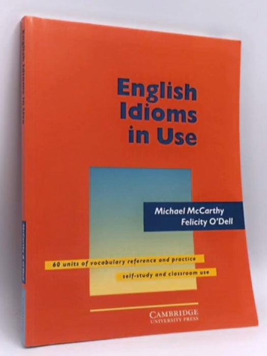 English Idioms in Use Intermediate Book  - Michael McCarthy; Felicity O'Dell; 