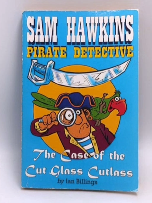 Sam Hawkins, Pirate Detective - Ian Billings; 