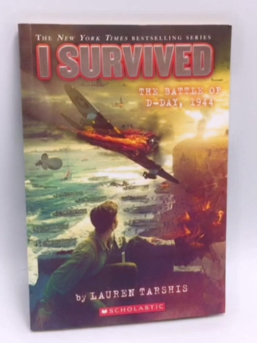 I Survived the Battle of D-Day, 1944 - Lauren Tarshis; 