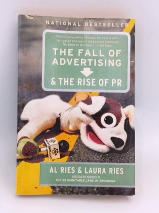 The Fall of Advertising and the Rise of PR - Al Ries; Laura Ries; 