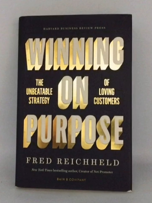 Winning on Purpose - Hardcover - Fred Reichheld; 