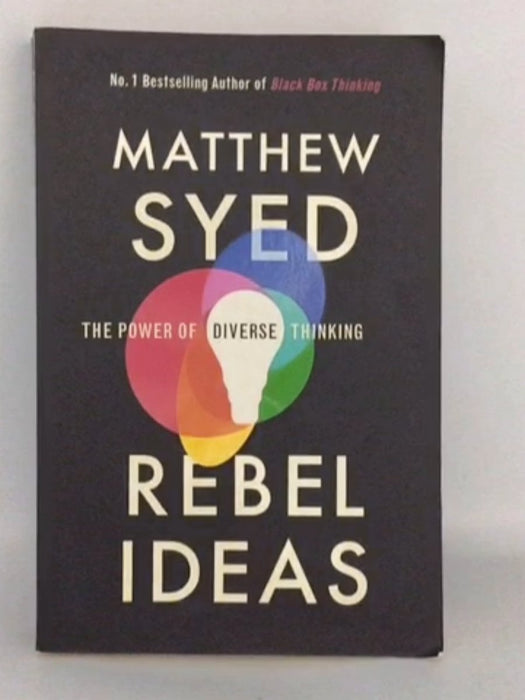 Rebel Ideas: The Power of Diverse Thinking - Matthew Syed; 
